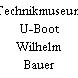 Technikmuseum U-Boot Wilhelm Bauer