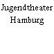 Jugendtheater Hamburg