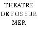 THEATRE DE FOS SUR MER