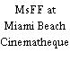 MsFF at Miami Beach Cinematheque