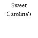 Sweet Caroline's