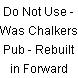Do Not Use - Was Chalkers Pub - Rebuilt in Forward Motion Music