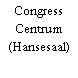 Congress Centrum (Hansesaal)