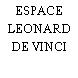 ESPACE LEONARD DE VINCI