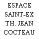 ESPACE SAINT-EX TH. JEAN COCTEAU