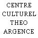 CENTRE CULTUREL THEO ARGENCE
