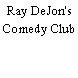 Ray DeJon's Comedy Club
