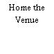 Home the Venue