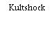 Kultshock