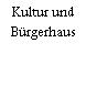 Kultur und Bürgerhaus