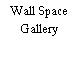 Wall Space Gallery