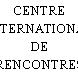 CENTRE INTERNATIONAL DE RENCONTRES
