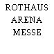 ROTHAUS ARENA MESSE
