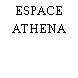 ESPACE ATHENA