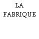 LA FABRIQUE