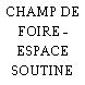 CHAMP DE FOIRE - ESPACE SOUTINE