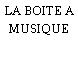 LA BOITE A MUSIQUE
