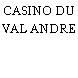 CASINO DU VAL ANDRE