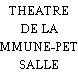 THEATRE DE LA COMMUNE-PETITE SALLE