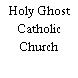 Holy Ghost Catholic Church