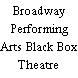 Broadway Performing Arts Black Box Theatre