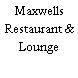 Maxwells Restaurant & Lounge