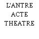 L'ANTRE ACTE THEATRE