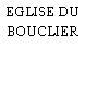 EGLISE DU BOUCLIER