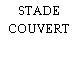 STADE COUVERT