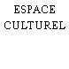 ESPACE CULTUREL