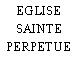 EGLISE SAINTE PERPETUE