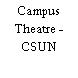 Campus Theatre - CSUN