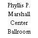 Phyllis P. Marshall Center Ballroom