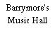 Barrymore's Music Hall