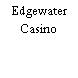 Edgewater Casino