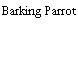 Barking Parrot