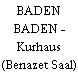 BADEN BADEN - Kurhaus (Benazet Saal)