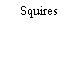 Squires