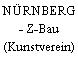 NÜRNBERG - Z-Bau (Kunstverein)