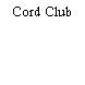 Cord Club