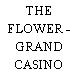 THE FLOWER - GRAND CASINO BASEL