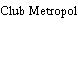 Club Metropol