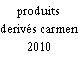 produits derivés carmen 2010