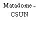 Matadome - CSUN