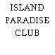 ISLAND PARADISE CLUB
