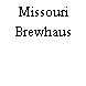 Missouri Brewhaus