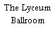 The Lyceum Ballroom