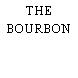 THE BOURBON