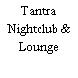 Tantra Nightclub & Lounge
