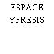 ESPACE YPRESIS